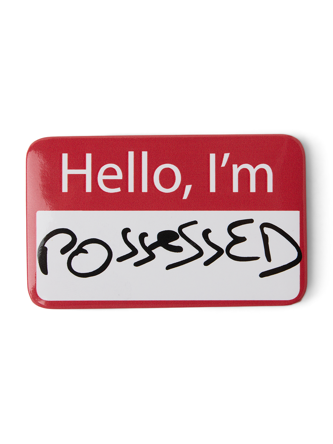 Hello, I'm Possessed Pin
